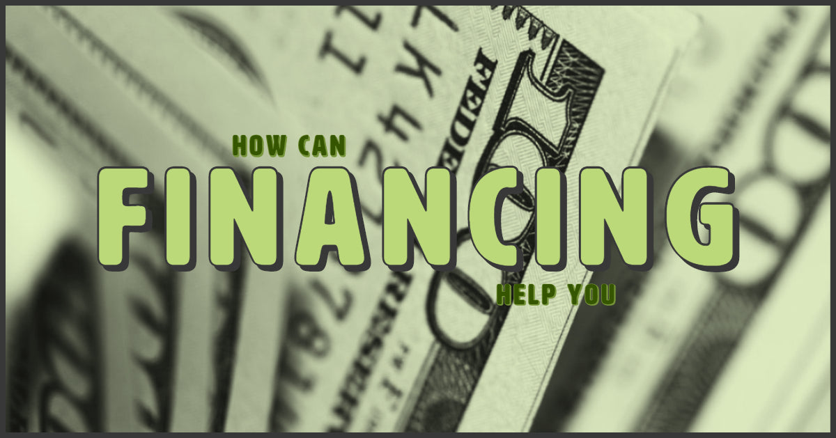What Financing Can Do For You