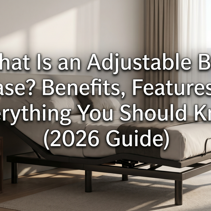 What Is an Adjustable Bed Base? Benefits, Features & Everything You Should Know (2026 Guide)