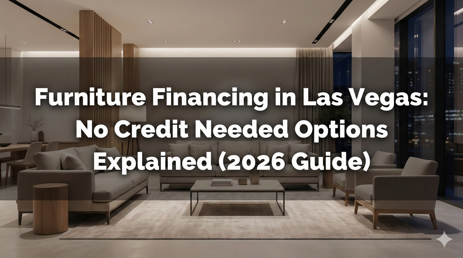 Furniture Financing in Las Vegas: No Credit Needed Options Explained (2026 Guide)
