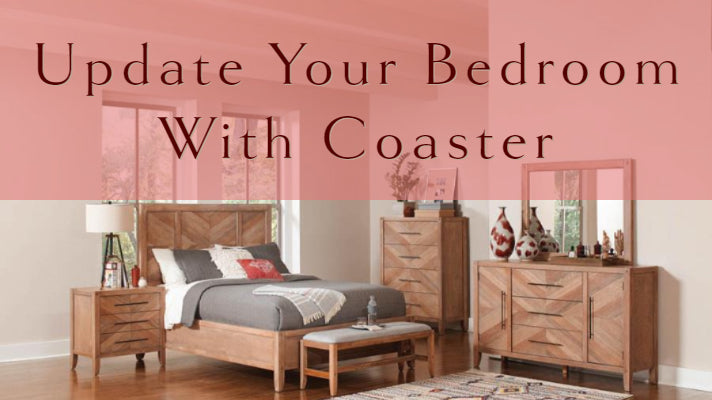 Revive Your Bedroom With Coaster