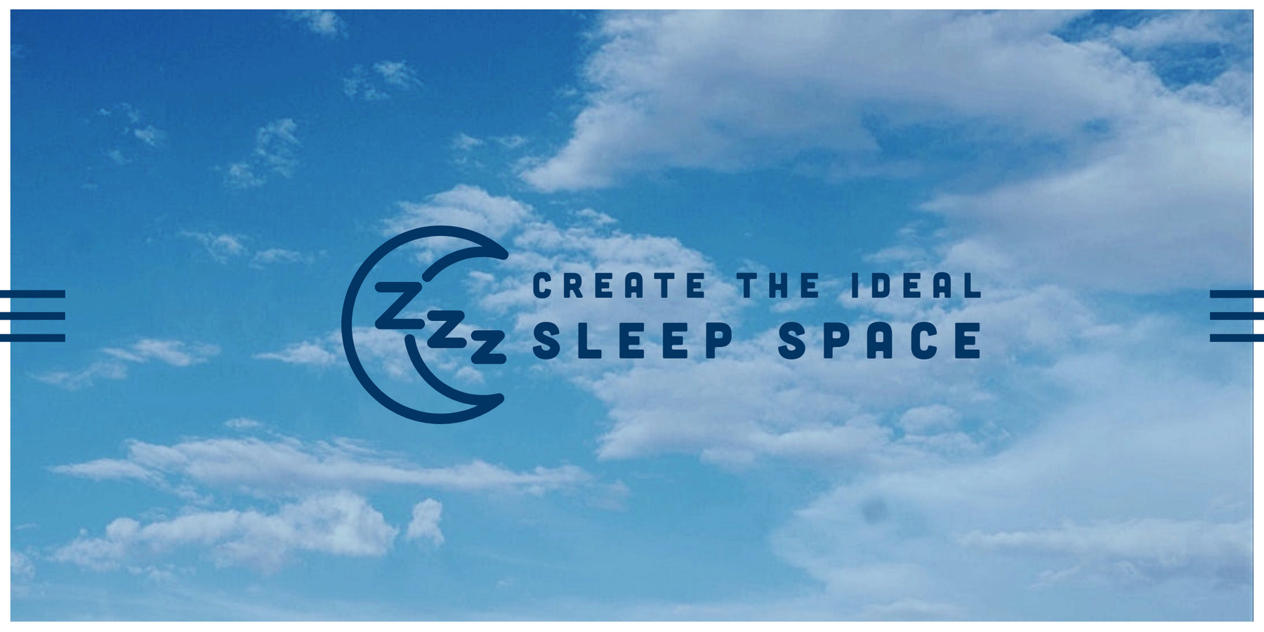 Create Your Ideal Sleep Space